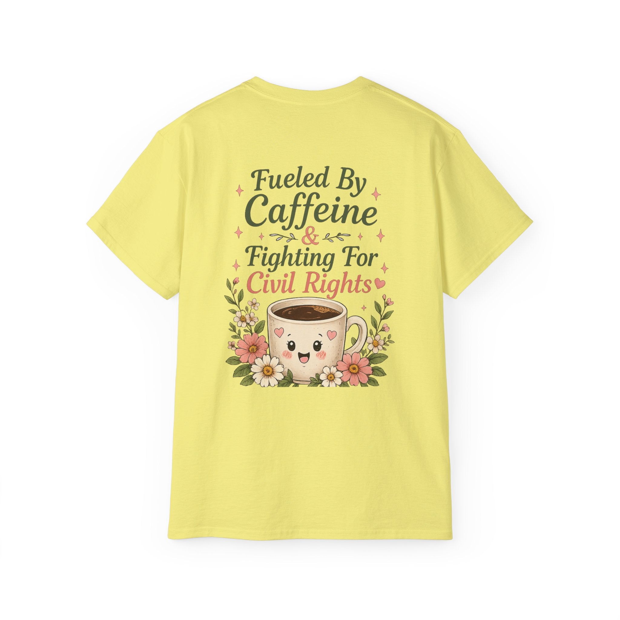 Fueled By Caffeine & Fighting for Civil Rights Tee