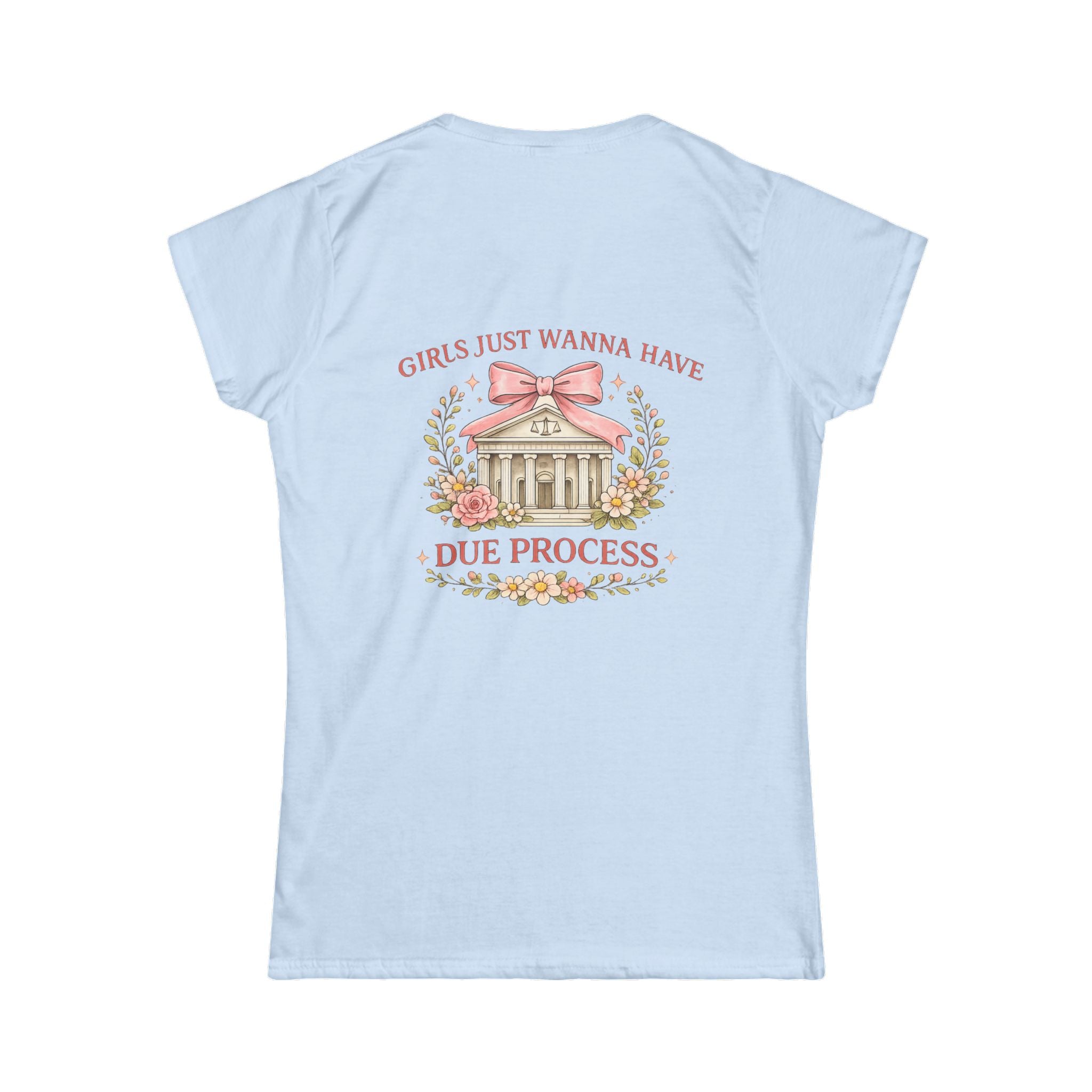 Women's Tee — "Girls Just Wanna Have Due Process" Floral Court Graphic