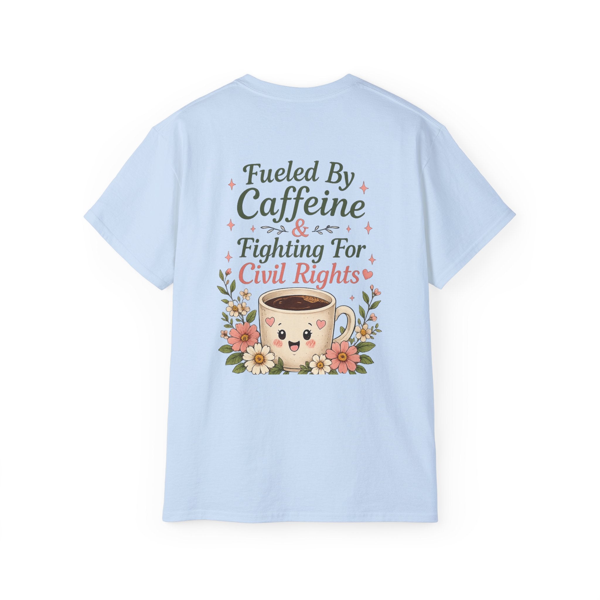 Fueled By Caffeine & Fighting for Civil Rights Tee