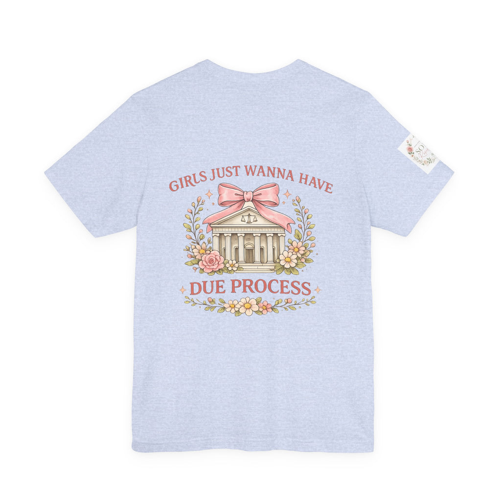Women's Tee — "Girls Just Wanna Have Due Process" Floral Court Graphic