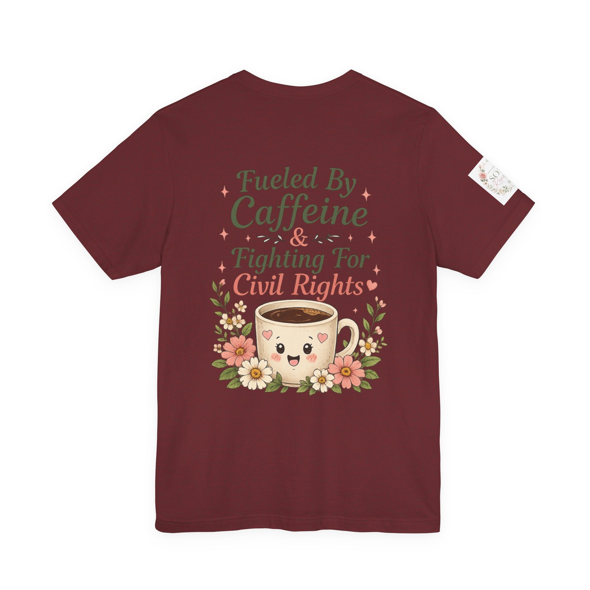 Caffeinated & Fighting for Civil Rights Floral Tee — Cute but Fierce Political Shirt