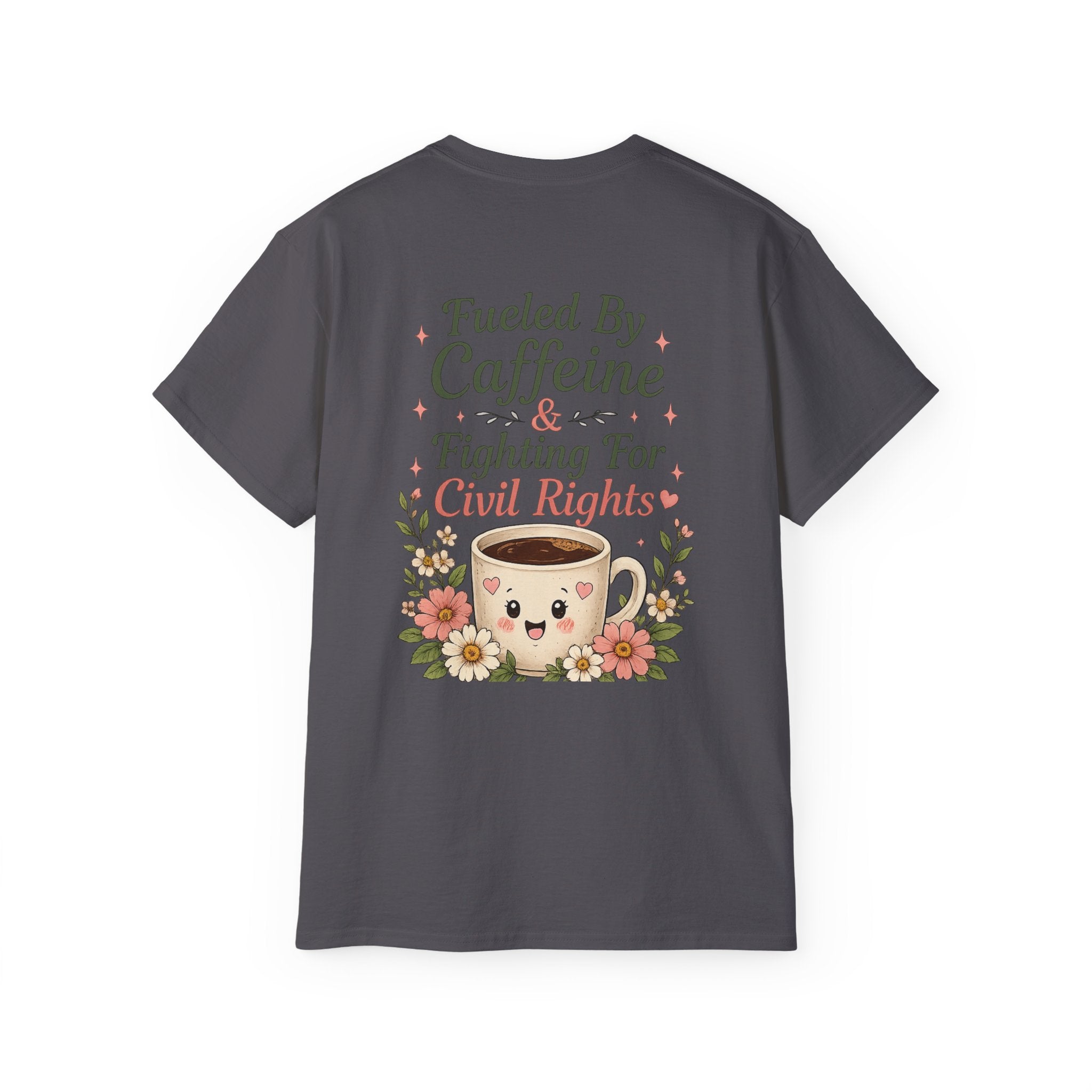 Fueled By Caffeine & Fighting for Civil Rights Tee