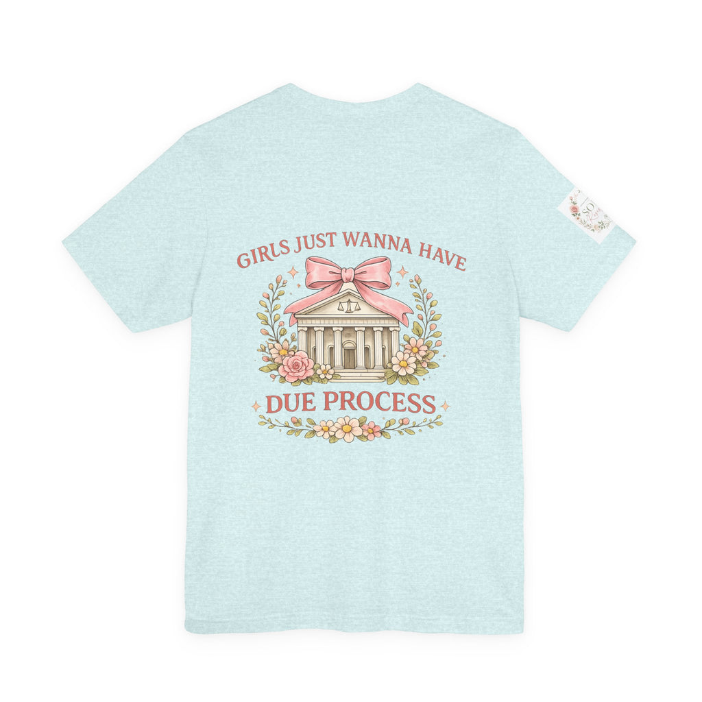 Women's Tee — "Girls Just Wanna Have Due Process" Floral Court Graphic