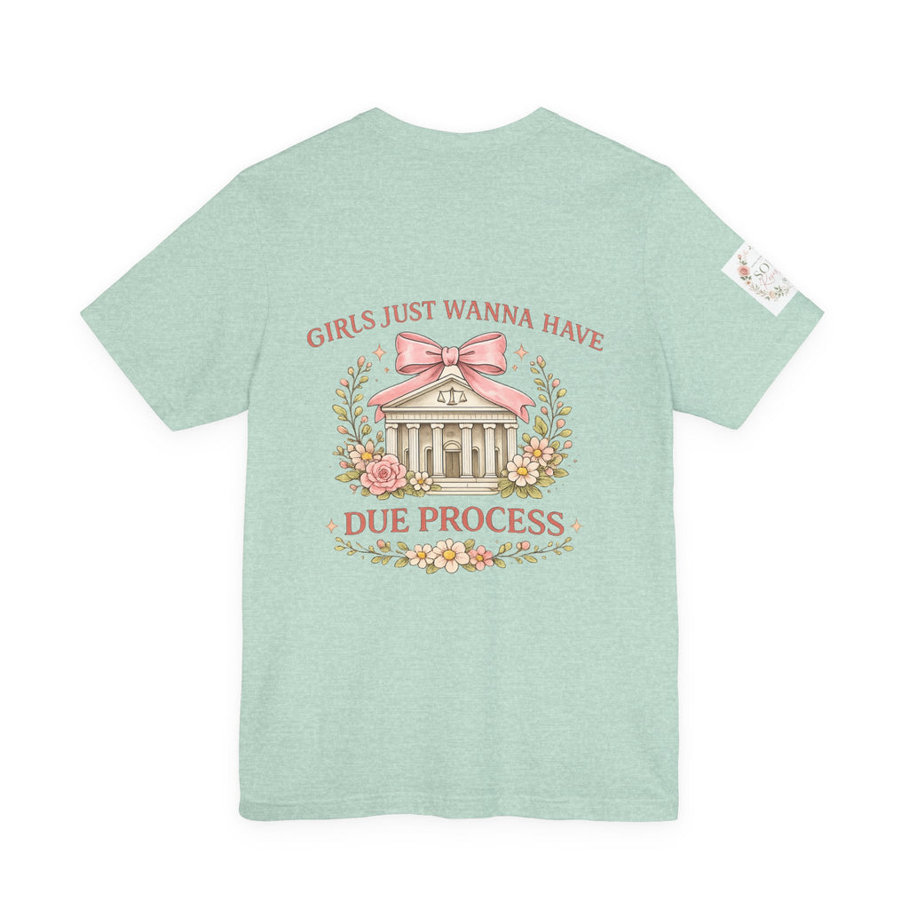 Women's Tee — "Girls Just Wanna Have Due Process" Floral Court Graphic