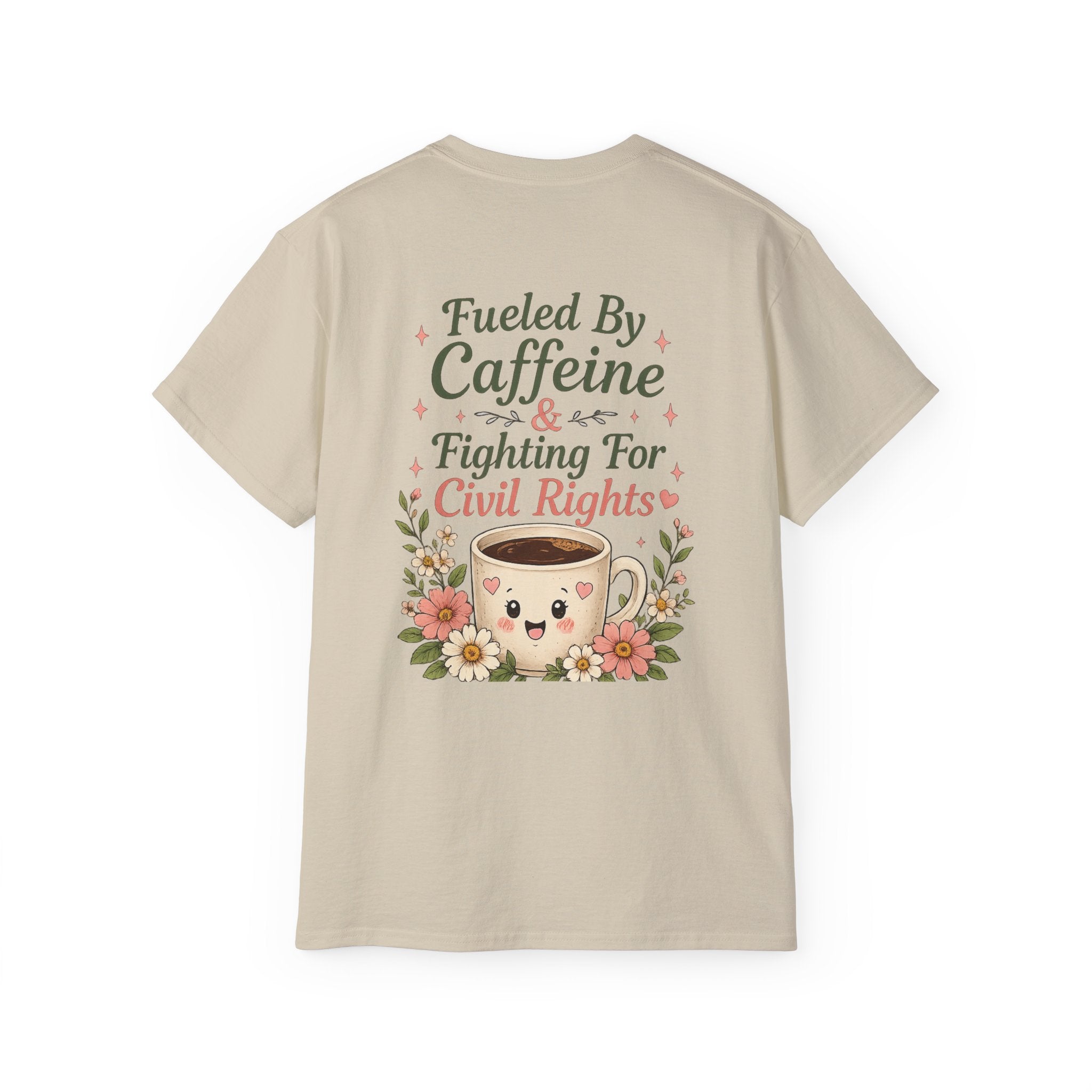 Fueled By Caffeine & Fighting for Civil Rights Tee