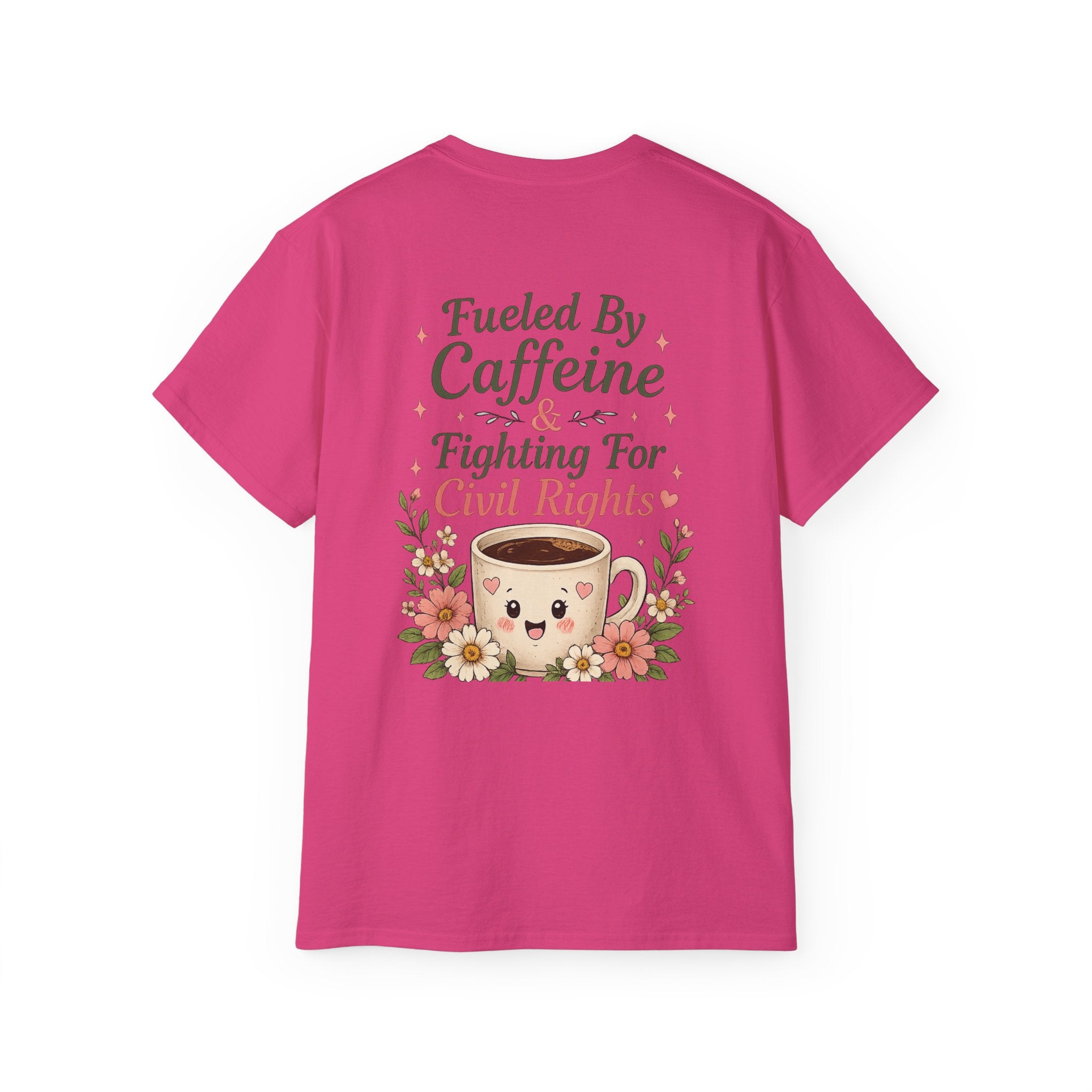 Fueled By Caffeine & Fighting for Civil Rights Tee