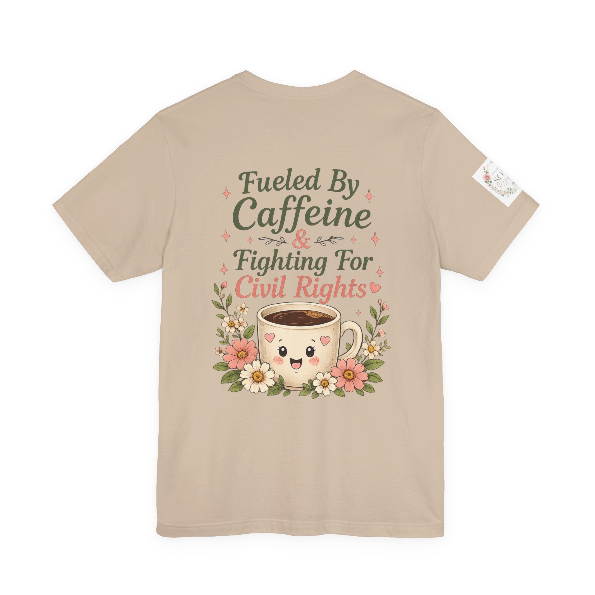 Caffeinated & Fighting for Civil Rights Floral Tee — Cute but Fierce Political Shirt