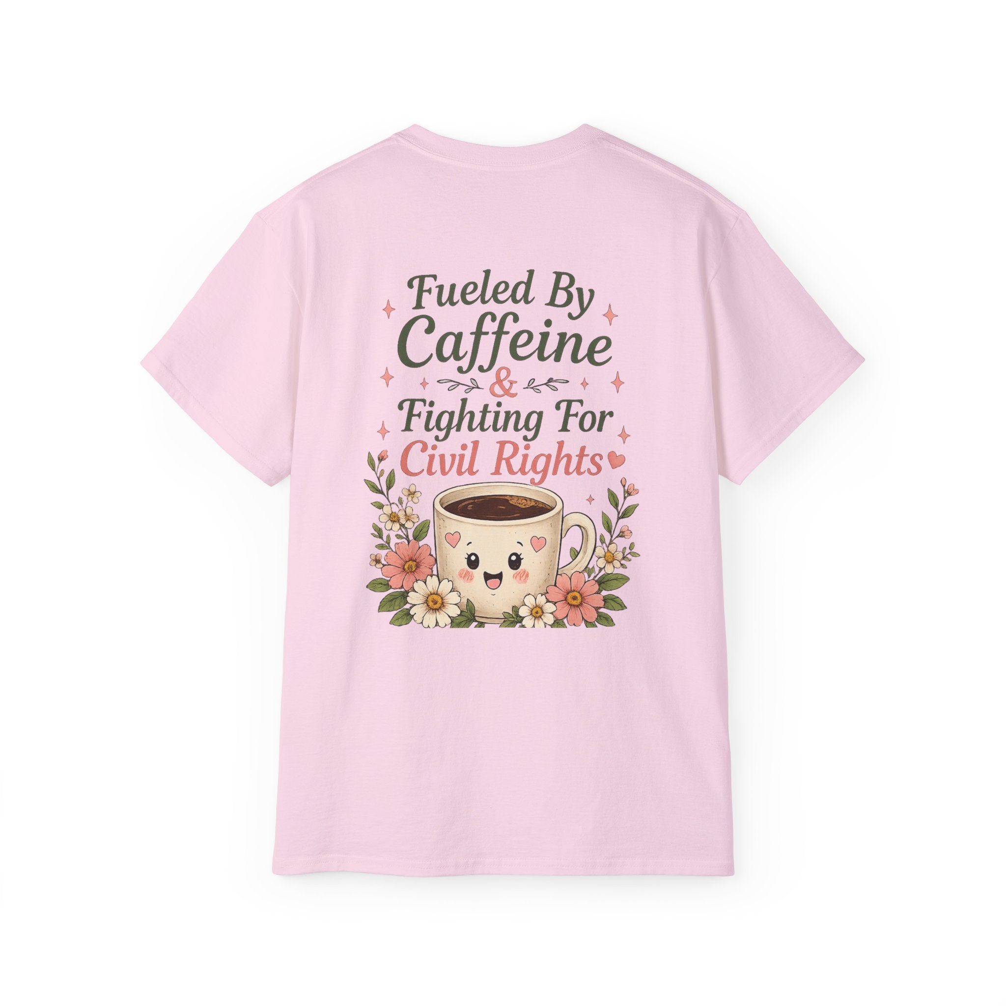 Fueled By Caffeine & Fighting for Civil Rights Tee