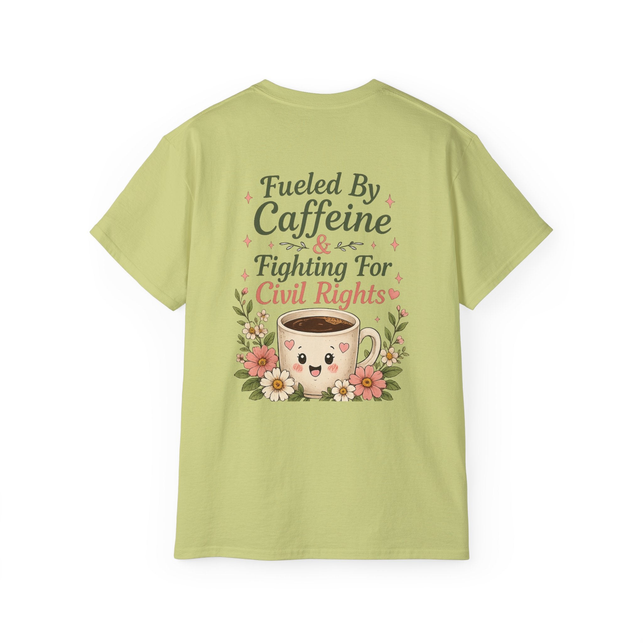 Fueled By Caffeine & Fighting for Civil Rights Tee