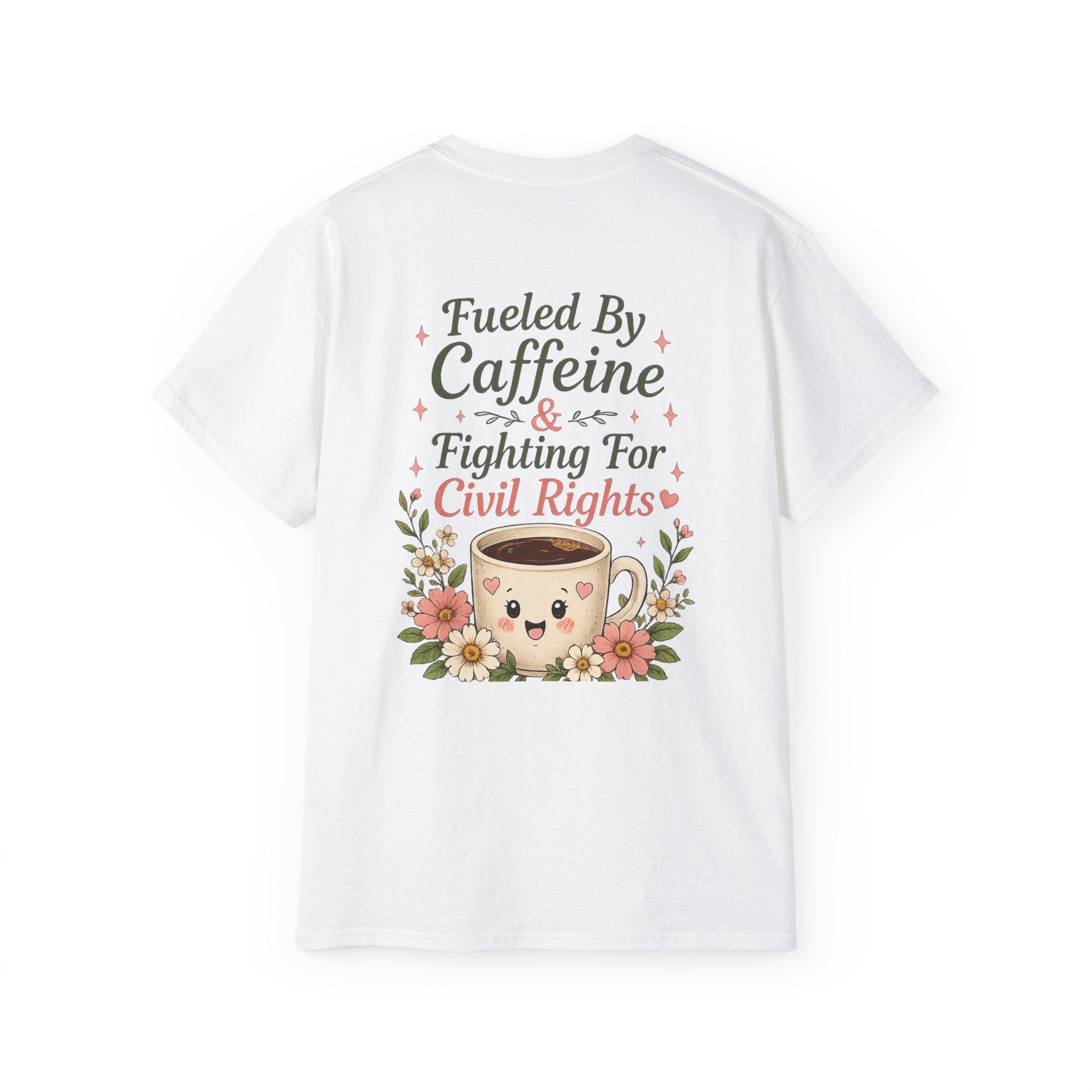 Fueled By Caffeine & Fighting for Civil Rights Tee